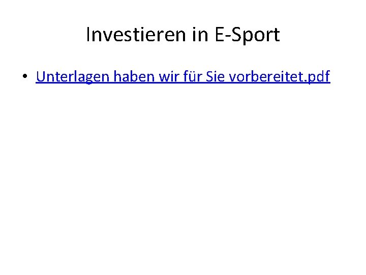 Investieren in E-Sport • Unterlagen haben wir für Sie vorbereitet. pdf 