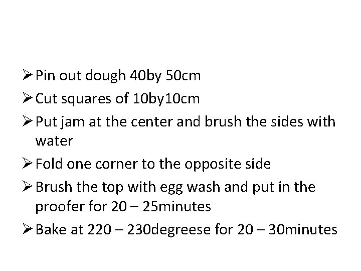 Ø Pin out dough 40 by 50 cm Ø Cut squares of 10 by