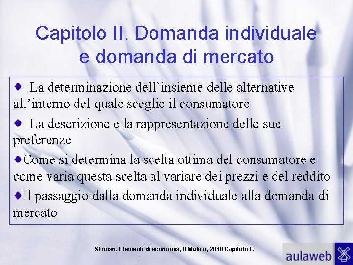 Capitolo II. Domanda individuale e domanda di mercato La determinazione dell’insieme delle alternative all’interno