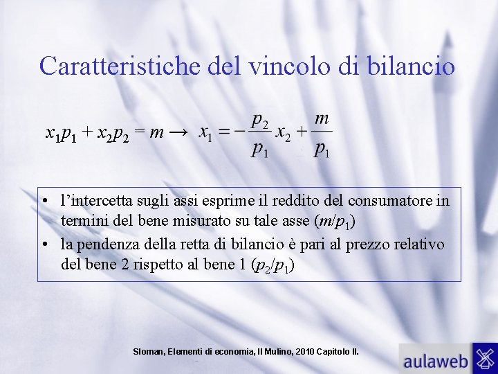 Caratteristiche del vincolo di bilancio x 1 p 1 + x 2 p 2