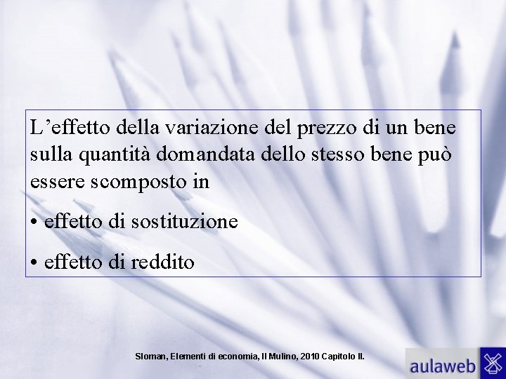 L’effetto della variazione del prezzo di un bene sulla quantità domandata dello stesso bene