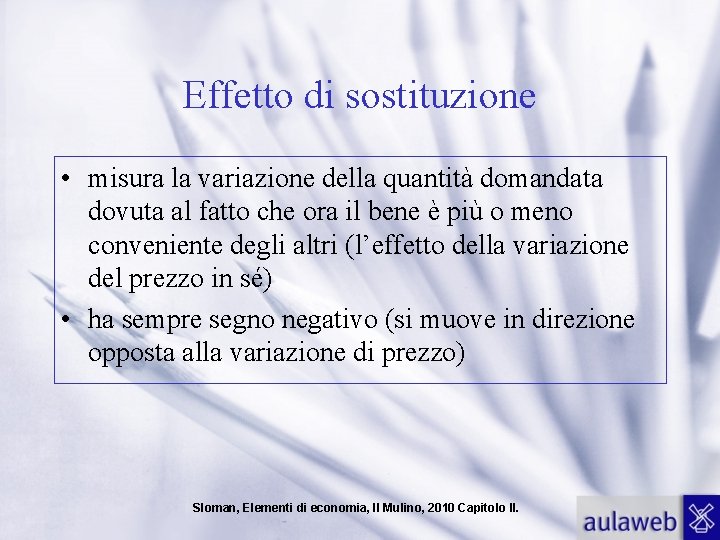 Effetto di sostituzione • misura la variazione della quantità domandata dovuta al fatto che