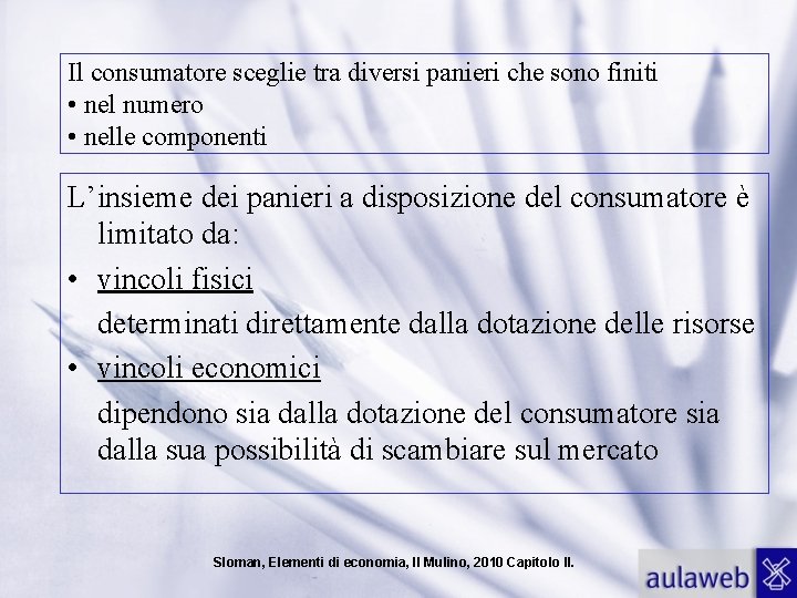 Il consumatore sceglie tra diversi panieri che sono finiti • nel numero • nelle