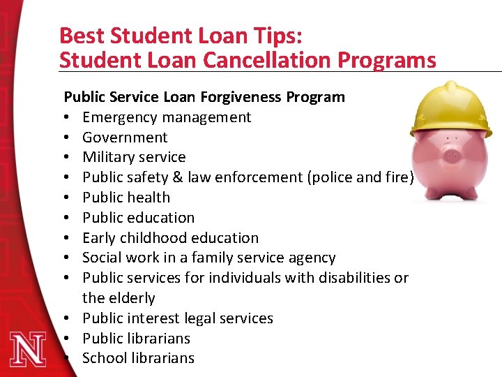 Best Student Loan Tips: Student Loan Cancellation Programs Public Service Loan Forgiveness Program •