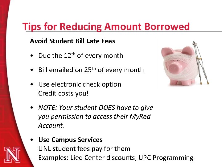 Tips for Reducing Amount Borrowed Avoid Student Bill Late Fees • Due the 12