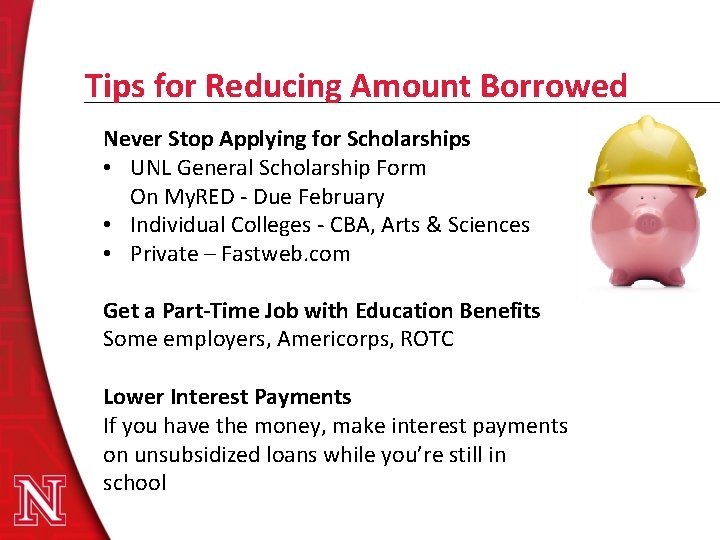 Tips for Reducing Amount Borrowed Never Stop Applying for Scholarships • UNL General Scholarship