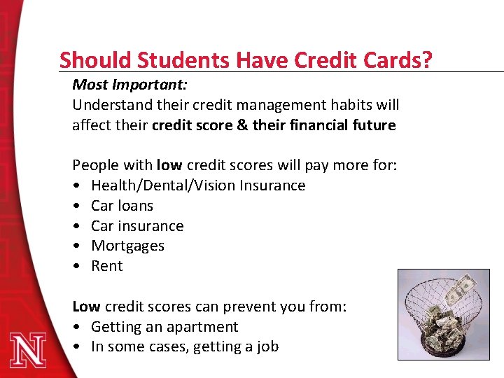Should Students Have Credit Cards? Most Important: Understand their credit management habits will affect
