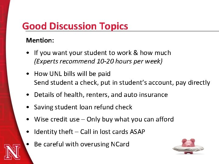 Good Discussion Topics Mention: • If you want your student to work & how