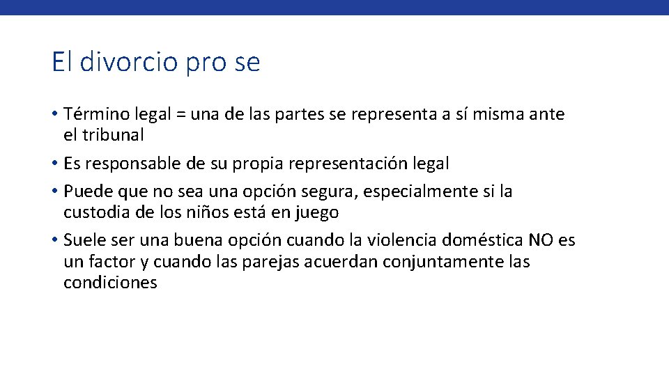 El divorcio pro se • Término legal = una de las partes se representa