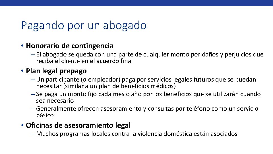 Pagando por un abogado • Honorario de contingencia – El abogado se queda con