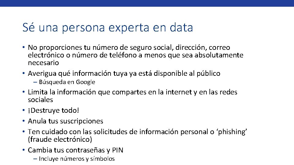 Sé una persona experta en data • No proporciones tu número de seguro social,