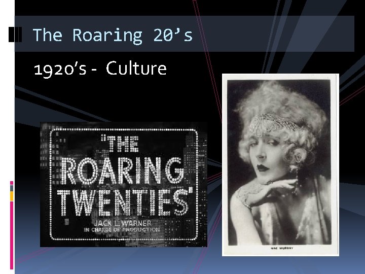 The Roaring 20’s 1920’s - Culture 