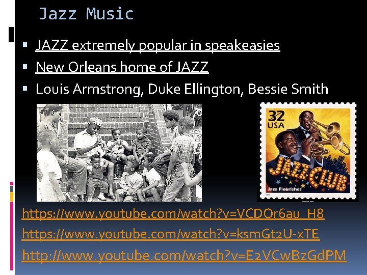 Jazz Music JAZZ extremely popular in speakeasies New Orleans home of JAZZ Louis Armstrong,