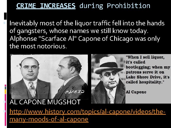 CRIME INCREASES during Prohibition Inevitably most of the liquor traffic fell into the hands