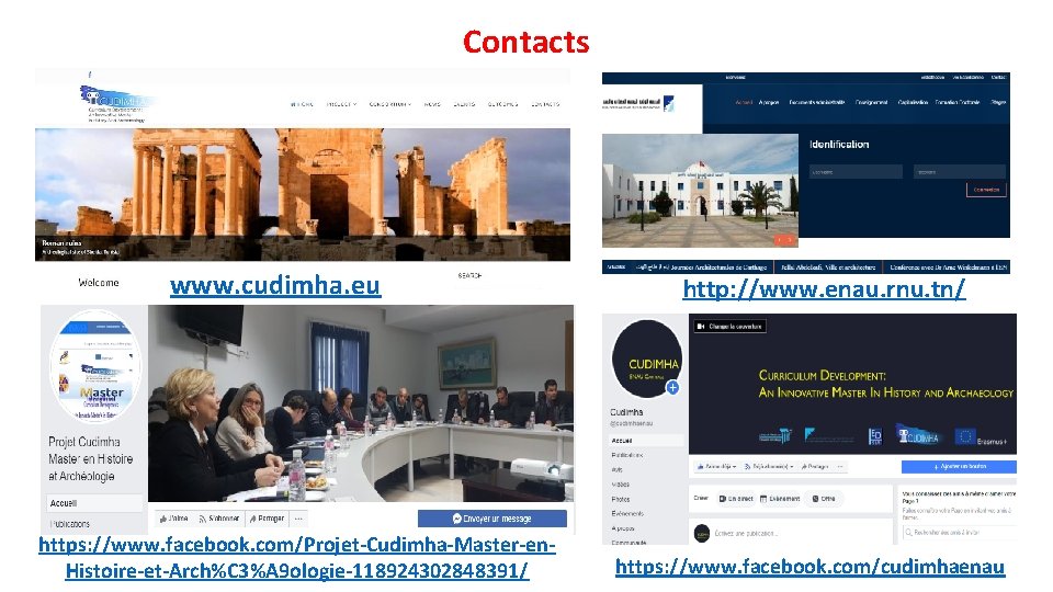 Contacts www. cudimha. eu https: //www. facebook. com/Projet-Cudimha-Master-en. Histoire-et-Arch%C 3%A 9 ologie-118924302848391/ http: //www.