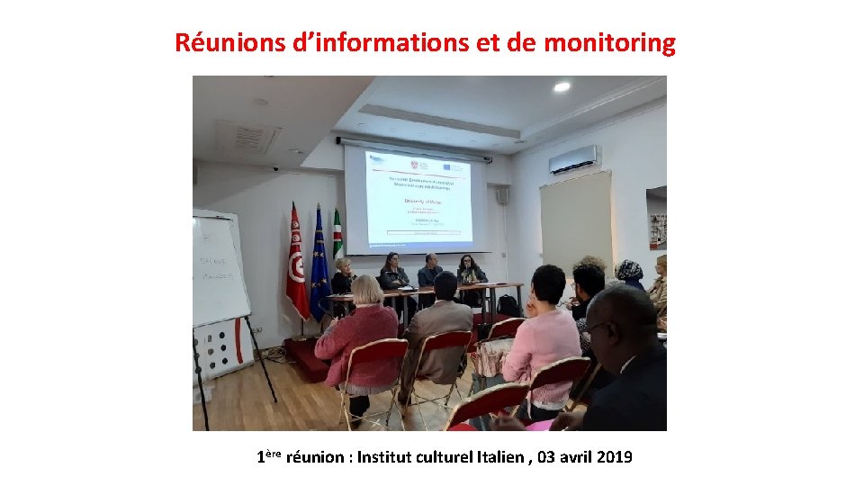 Réunions d’informations et de monitoring 1ère réunion : Institut culturel Italien , 03 avril