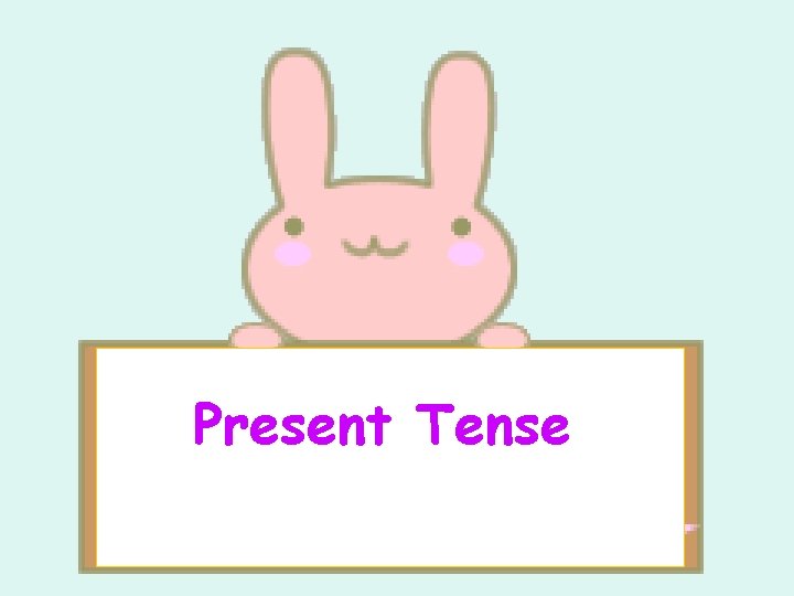 Present Tense 