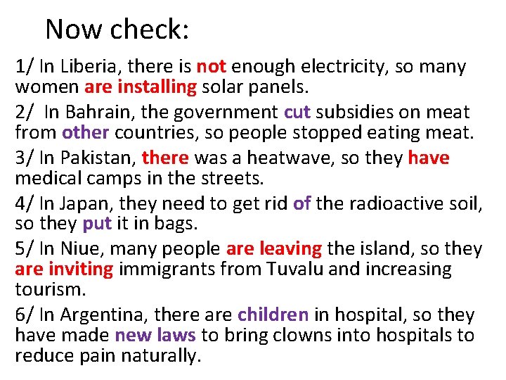 Now check: 1/ In Liberia, there is not enough electricity, so many women are