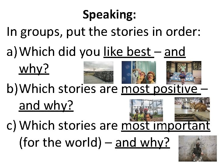 Speaking: In groups, put the stories in order: a) Which did you like best