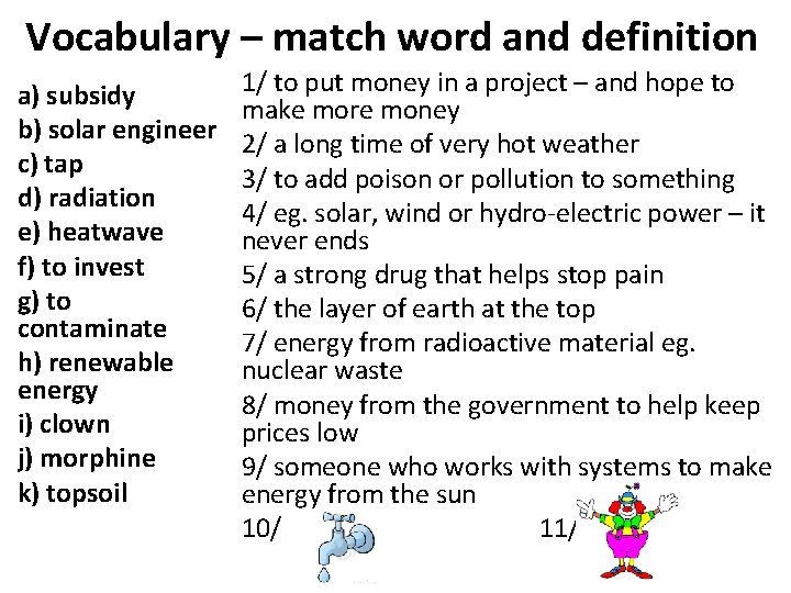 Vocabulary – match word and definition a) subsidy b) solar engineer c) tap d)