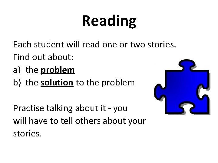 Reading Each student will read one or two stories. Find out about: a) the