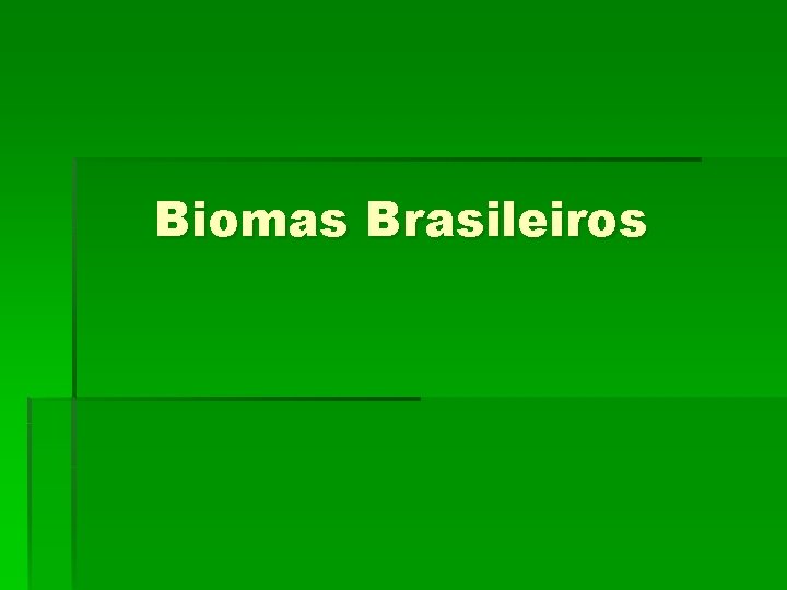 Biomas Brasileiros 