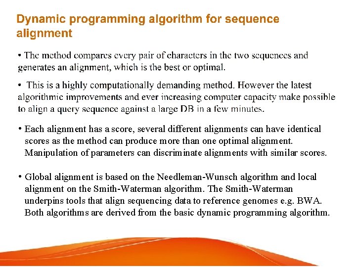  • Each alignment has a score, several different alignments can have identical scores