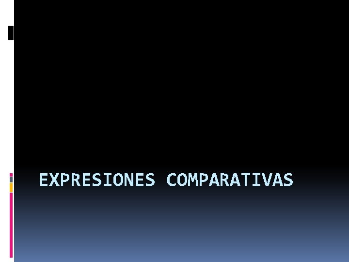 EXPRESIONES COMPARATIVAS 