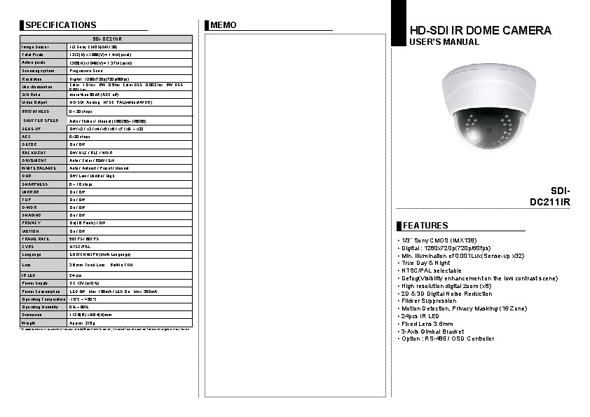 SPECIFICATIONS SDI-DC 211 IR Image Sensor 1/3 Sony CMOS(IMX 138) Total Pixels 1312(H) x SPECIFICATIONS SDI-DC 211 IR Image Sensor 1/3 Sony CMOS(IMX 138) Total Pixels 1312(H) x