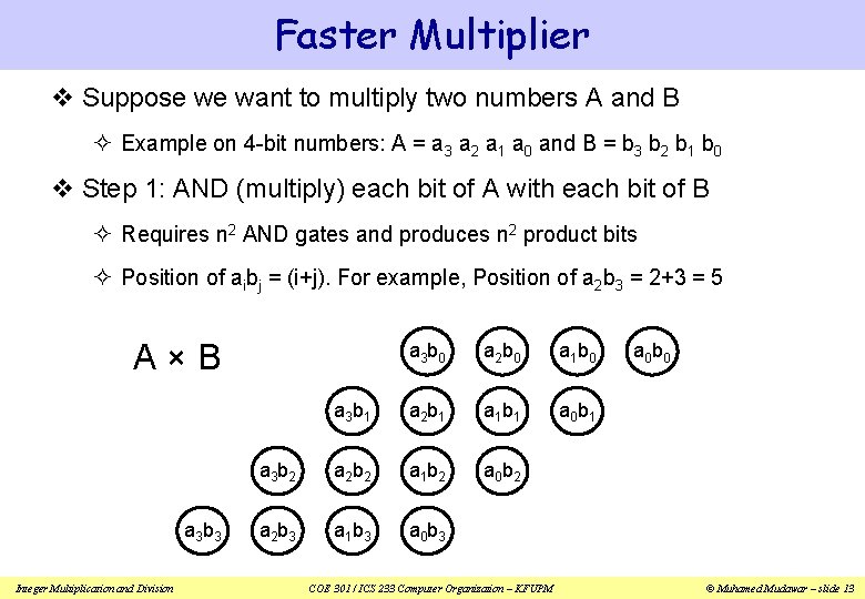 Faster Multiplier v Suppose we want to multiply two numbers A and B ²