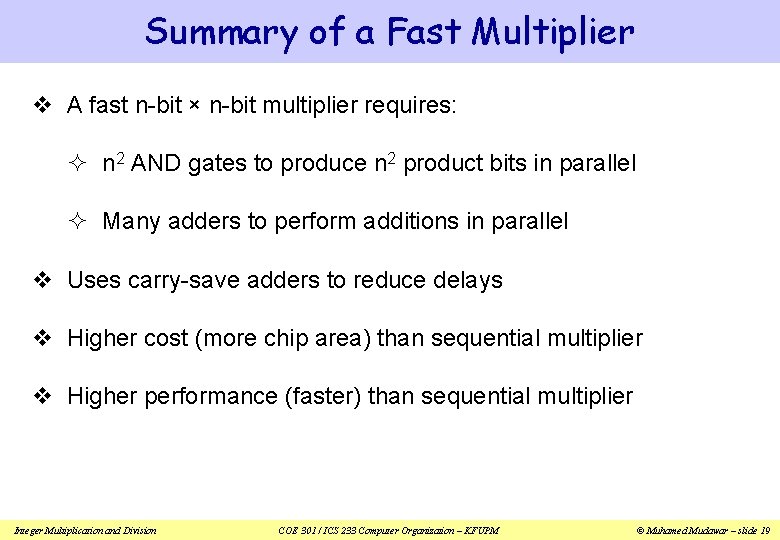 Summary of a Fast Multiplier v A fast n-bit × n-bit multiplier requires: ²