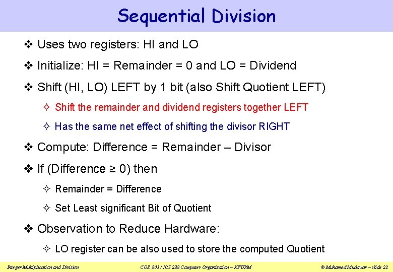 Sequential Division v Uses two registers: HI and LO v Initialize: HI = Remainder