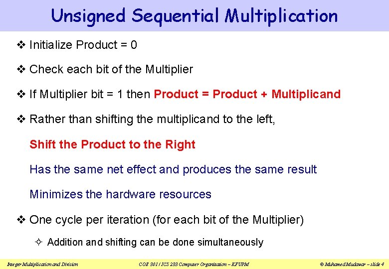 Unsigned Sequential Multiplication v Initialize Product = 0 v Check each bit of the