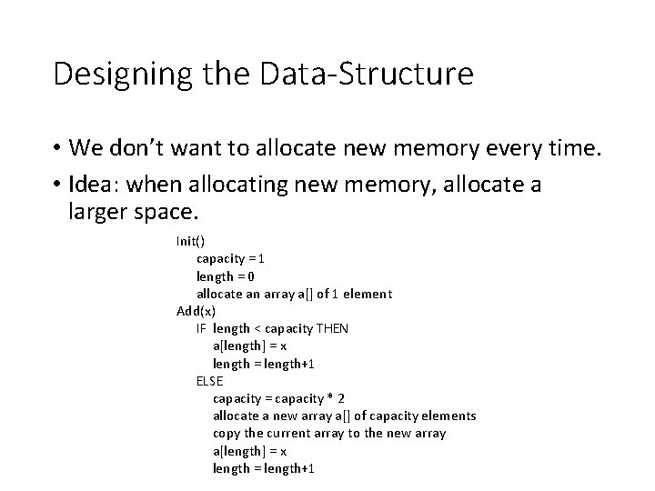 Designing the Data-Structure • We don’t want to allocate new memory every time. •