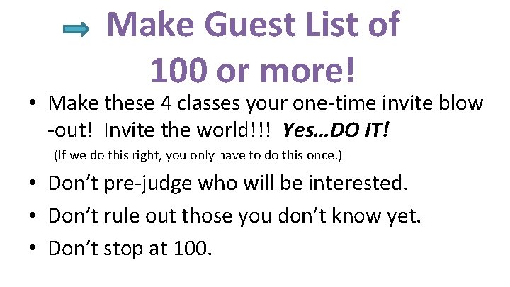Make Guest List of 100 or more! • Make these 4 classes your one-time