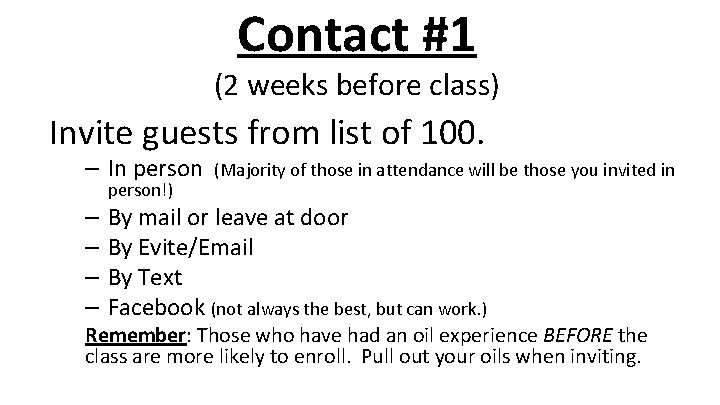 Contact #1 (2 weeks before class) Invite guests from list of 100. – In