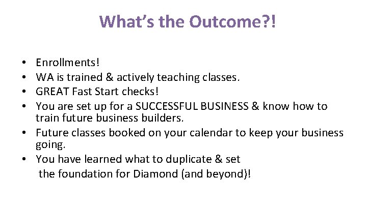 What’s the Outcome? ! Enrollments! WA is trained & actively teaching classes. GREAT Fast