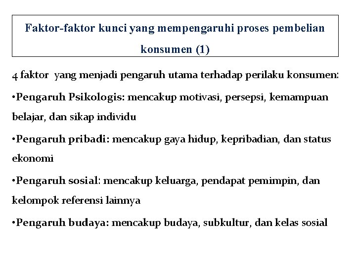 Faktor-faktor kunci yang mempengaruhi proses pembelian konsumen (1) 4 faktor yang menjadi pengaruh utama