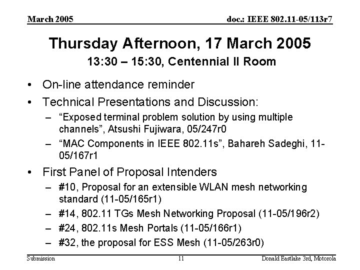 March 2005 doc. : IEEE 802. 11 -05/113 r 7 Thursday Afternoon, 17 March