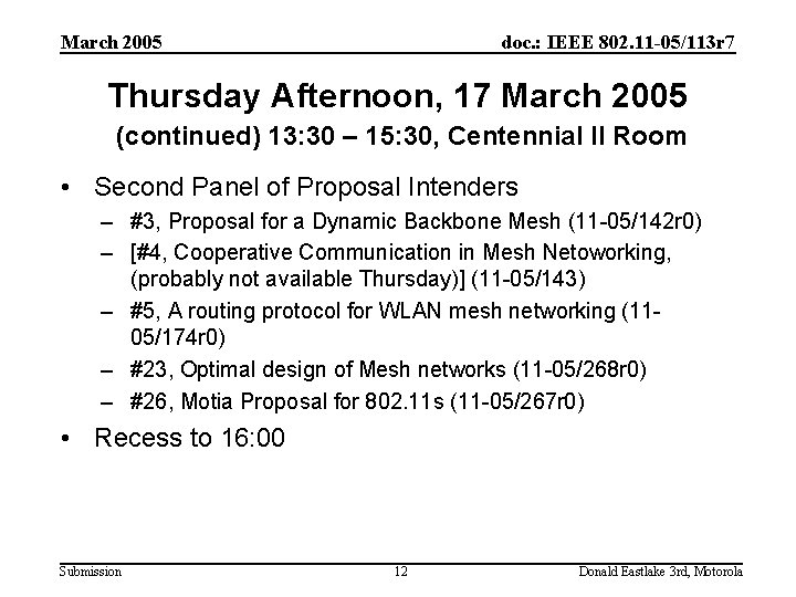March 2005 doc. : IEEE 802. 11 -05/113 r 7 Thursday Afternoon, 17 March