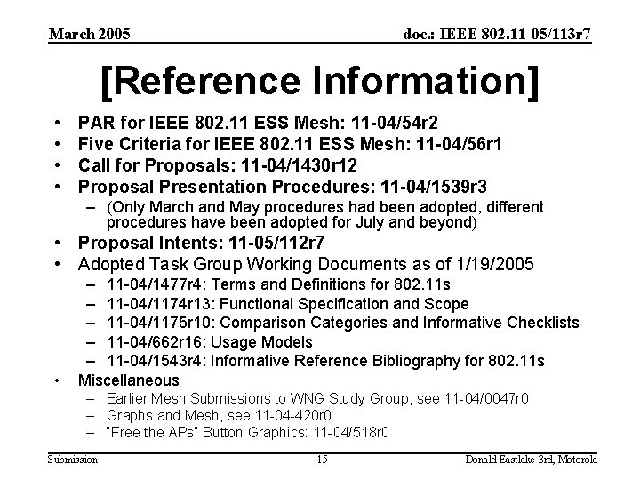 March 2005 doc. : IEEE 802. 11 -05/113 r 7 [Reference Information] • •