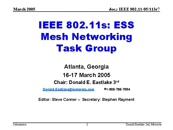 March 2005 doc. : IEEE 802. 11 -05/113 r 7 IEEE 802. 11 s: