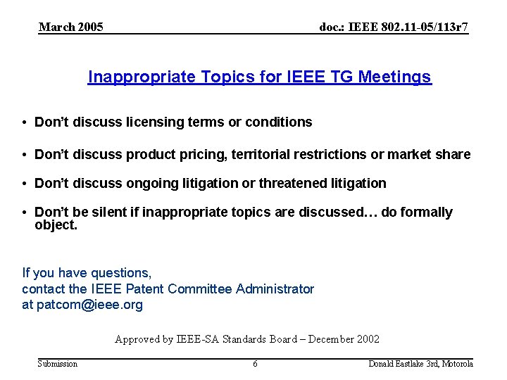 March 2005 doc. : IEEE 802. 11 -05/113 r 7 Inappropriate Topics for IEEE