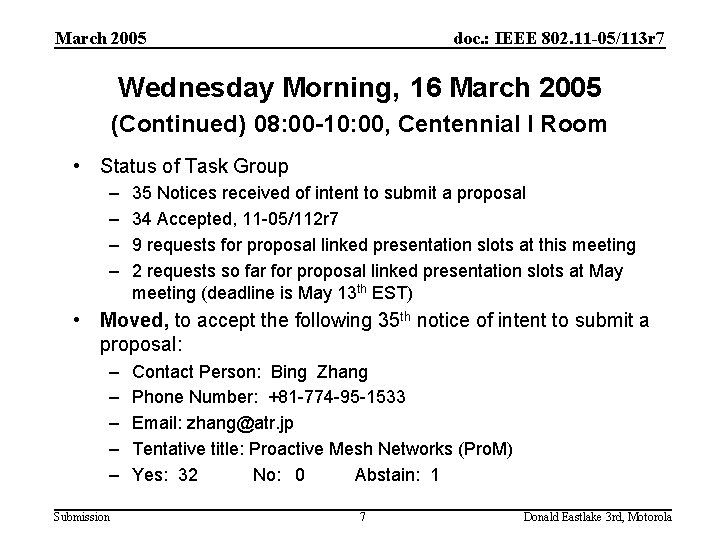March 2005 doc. : IEEE 802. 11 -05/113 r 7 Wednesday Morning, 16 March