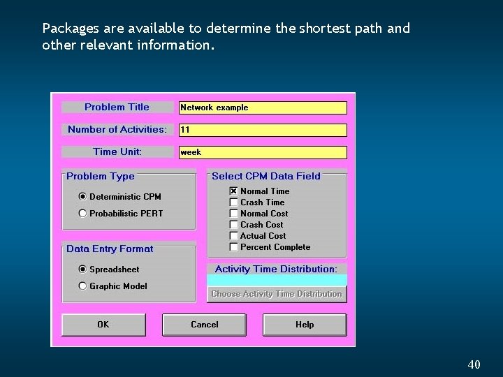 Packages are available to determine the shortest path and other relevant information. 40 