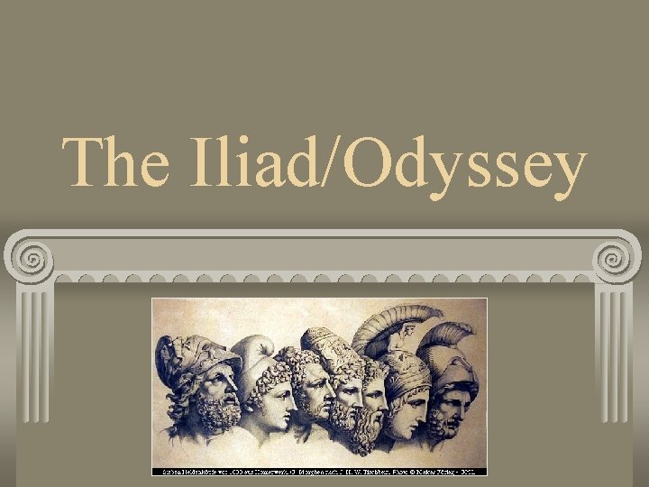 The Iliad/Odyssey 