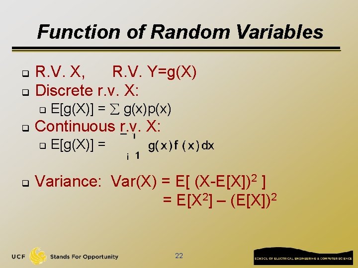 Function of Random Variables q q R. V. X, R. V. Y=g(X) Discrete r.