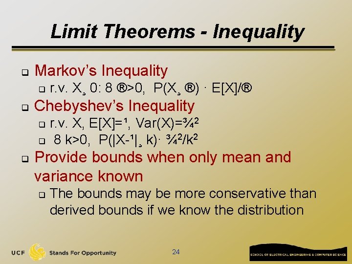 Limit Theorems - Inequality q Markov’s Inequality q q r. v. X¸ 0: 8