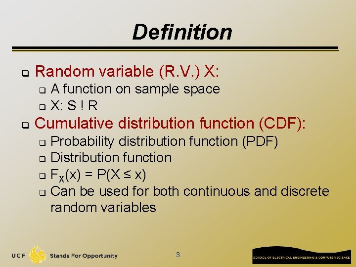 Definition q Random variable (R. V. ) X: A function on sample space q