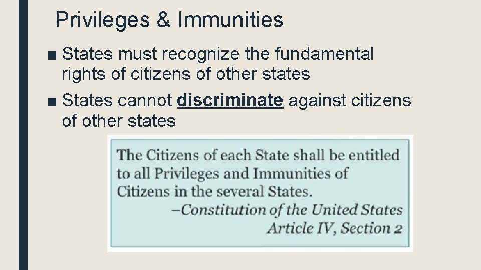 Privileges & Immunities ■ States must recognize the fundamental rights of citizens of other Privileges & Immunities ■ States must recognize the fundamental rights of citizens of other